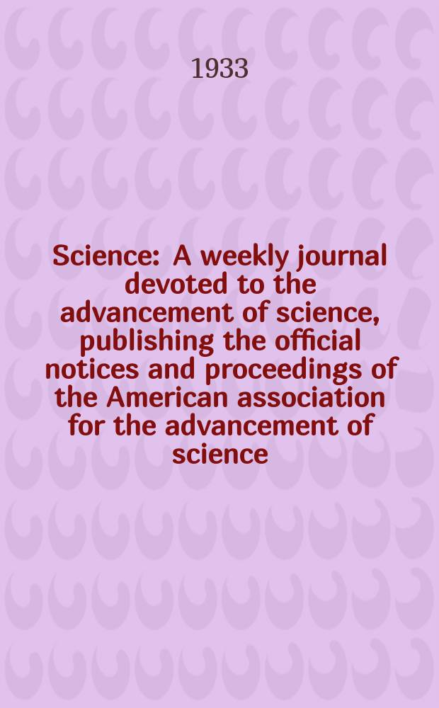 Science : A weekly journal devoted to the advancement of science, publishing the official notices and proceedings of the American association for the advancement of science. N.S., Vol.77, №1988