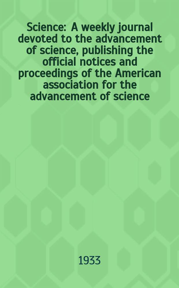 Science : A weekly journal devoted to the advancement of science, publishing the official notices and proceedings of the American association for the advancement of science. N.S., Vol.77, №1998