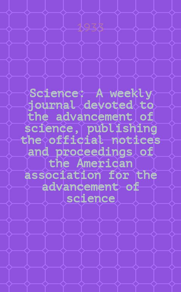 Science : A weekly journal devoted to the advancement of science, publishing the official notices and proceedings of the American association for the advancement of science. N.S., Vol.78, №2032