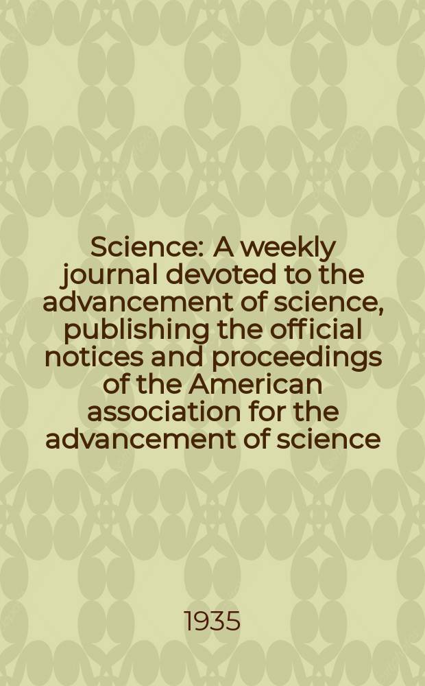 Science : A weekly journal devoted to the advancement of science, publishing the official notices and proceedings of the American association for the advancement of science. N.S., Vol.81, №2090