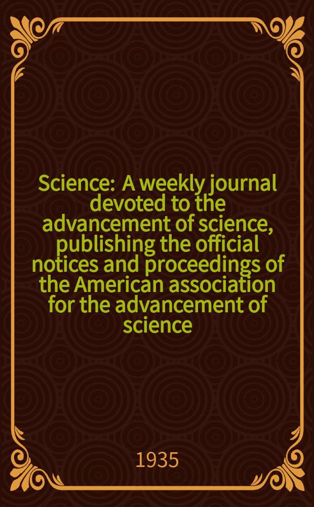 Science : A weekly journal devoted to the advancement of science, publishing the official notices and proceedings of the American association for the advancement of science. N.S., Vol.81, №2109