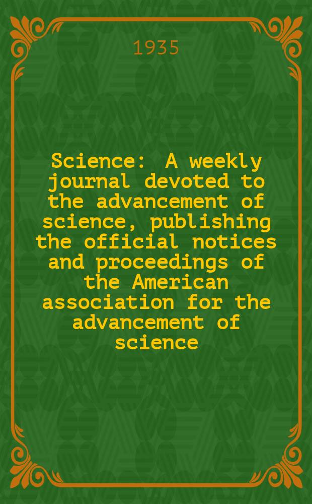 Science : A weekly journal devoted to the advancement of science, publishing the official notices and proceedings of the American association for the advancement of science. N.S., Vol.82, №2132