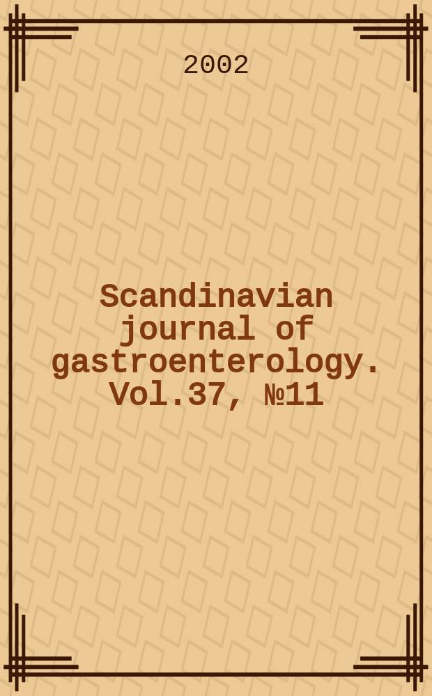 Scandinavian journal of gastroenterology. Vol.37, №11