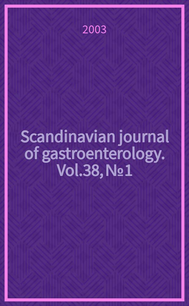 Scandinavian journal of gastroenterology. Vol.38, №1