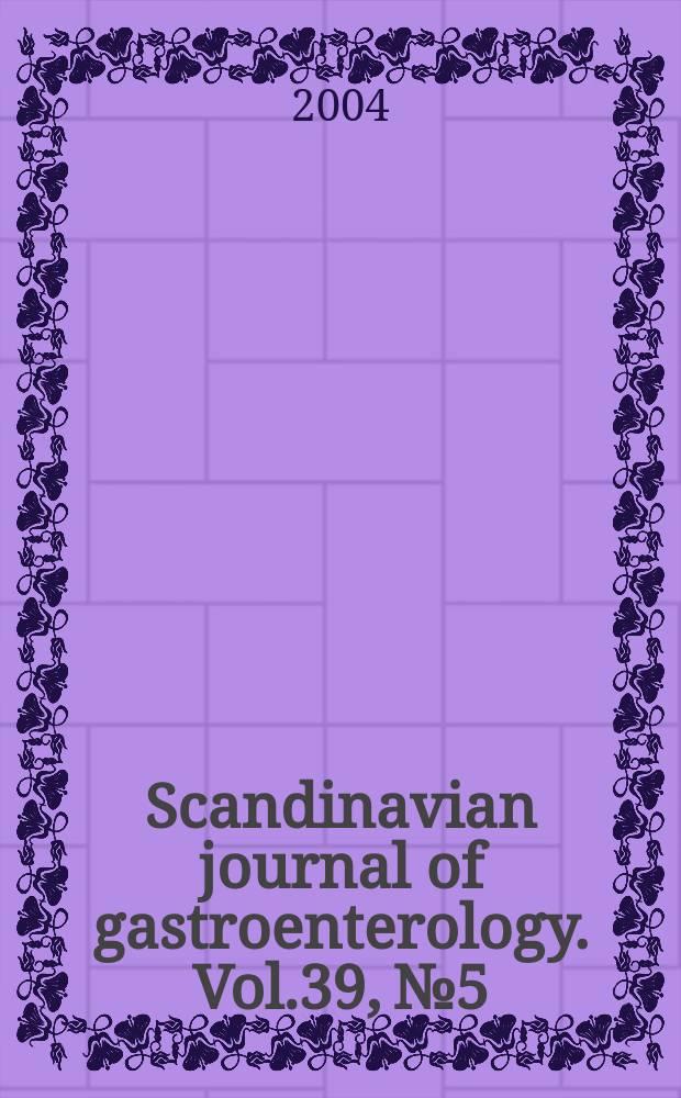 Scandinavian journal of gastroenterology. Vol.39, №5