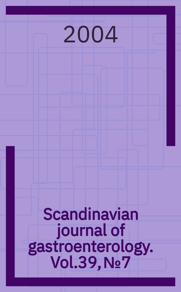 Scandinavian journal of gastroenterology. Vol.39, №7