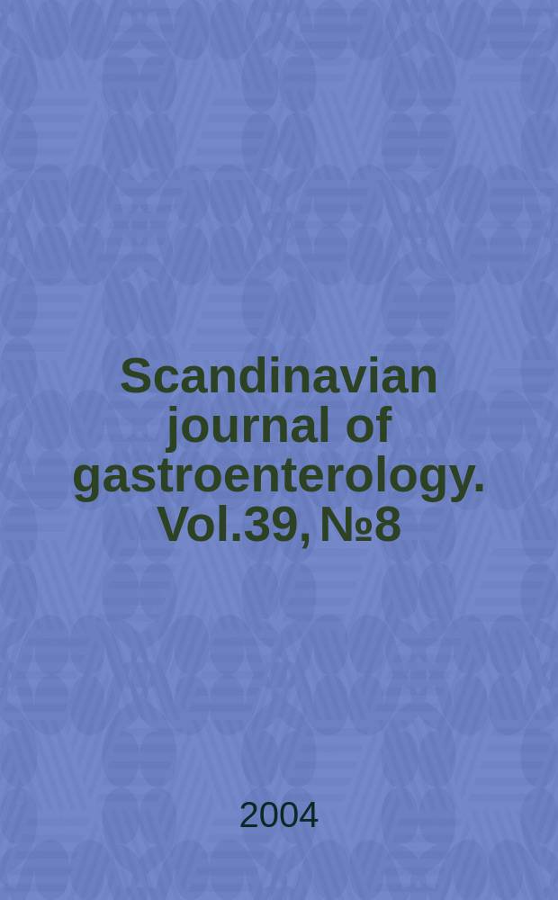 Scandinavian journal of gastroenterology. Vol.39, №8
