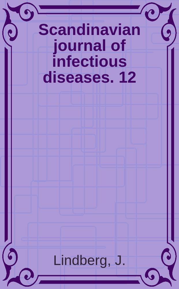 Scandinavian journal of infectious diseases. 12 : Clinical and pathogenetic aspects on ...