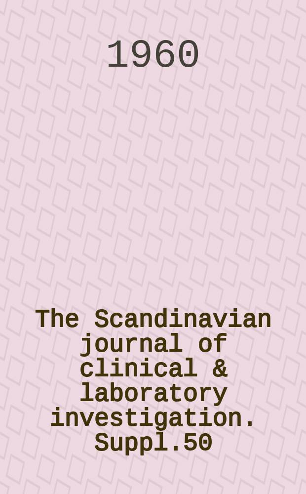 The Scandinavian journal of clinical & laboratory investigation. Suppl.50 : Rational use of antibiotics in hospitals