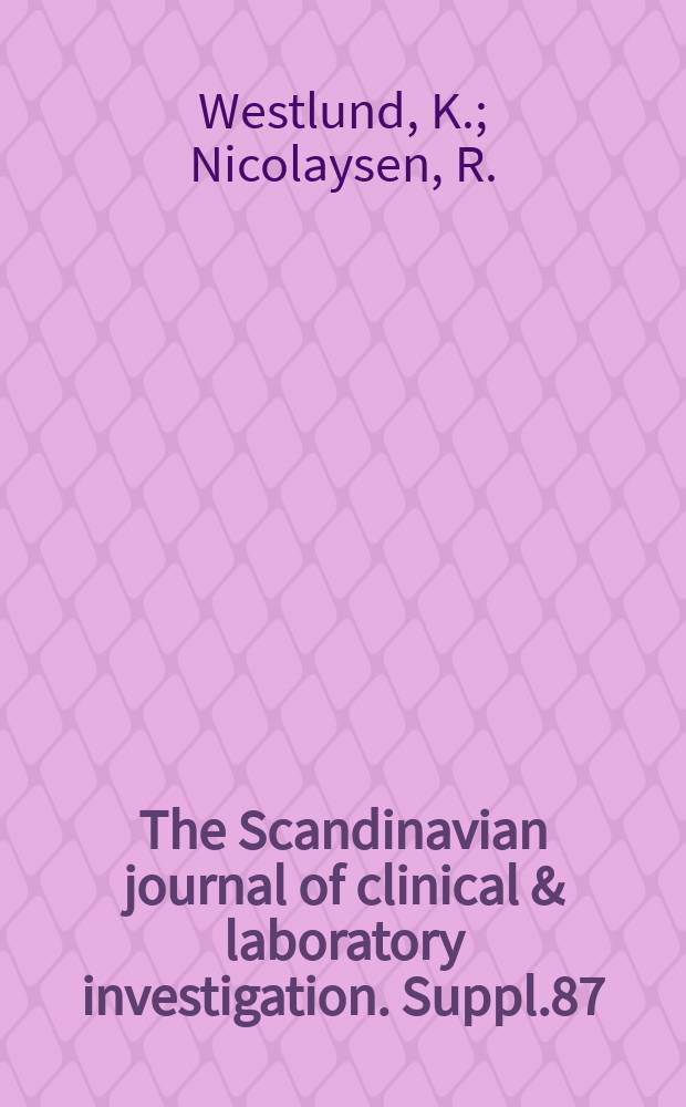 The Scandinavian journal of clinical & laboratory investigation. Suppl.87 : Serum cholesterol and risk of mortality and morbidity