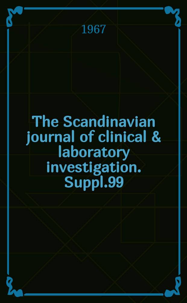 The Scandinavian journal of clinical & laboratory investigation. Suppl.99 : Clinical studies of peripheral circulation
