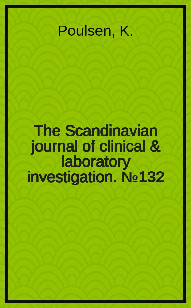 The Scandinavian journal of clinical & laboratory investigation. №132 : Kinetics of the renin system