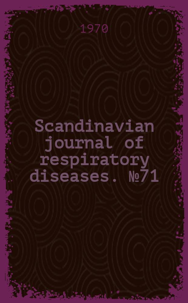 Scandinavian journal of respiratory diseases. №71 : International symposium on cycloserine. Milan. 1968