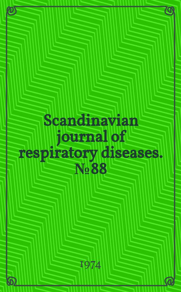 Scandinavian journal of respiratory diseases. №88 : Nordic congress of pneumonology, 27th. Turku. 1974