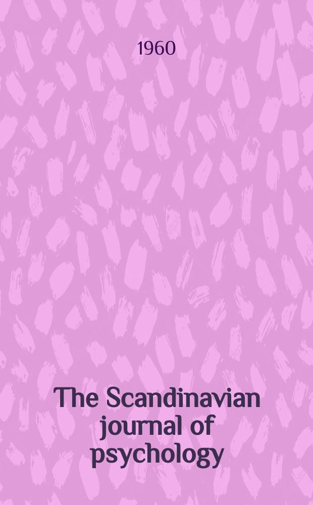 The Scandinavian journal of psychology : Publ. quarterly by the Psychological associations of Scandinavia