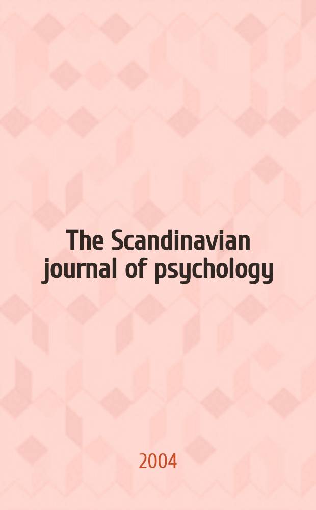 The Scandinavian journal of psychology : Publ. quarterly by the Psychological associations of Scandinavia. Vol.45, №4