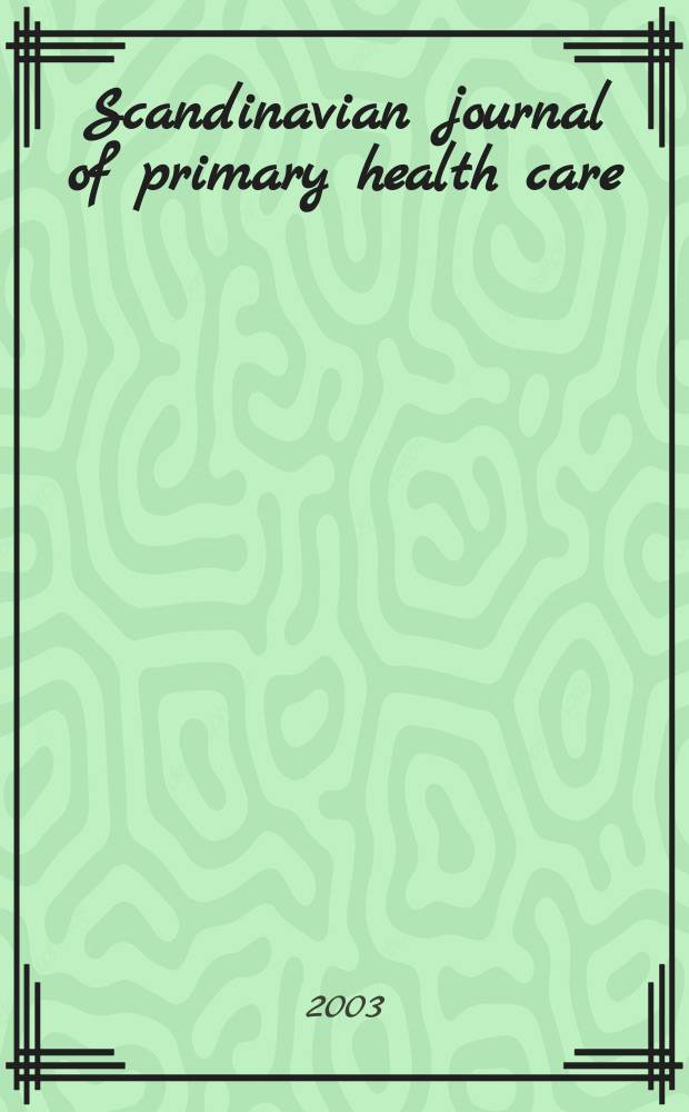 Scandinavian journal of primary health care : Research a. education in general practice a. community health. Vol.21, №2