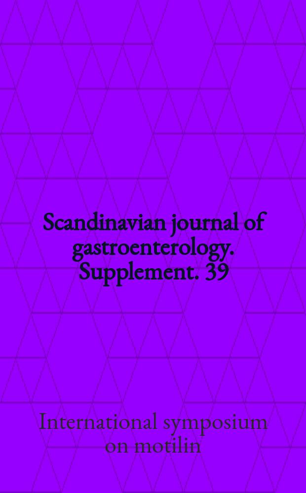 Scandinavian journal of gastroenterology. Supplement. 39 : Proceedings ...