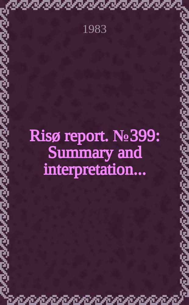 Risø report. №399 : Summary and interpretation ...
