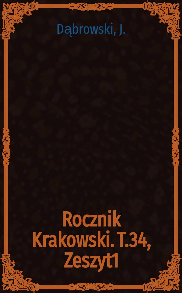 Rocznik Krakowski. T.34, Zeszyt1 : Studia nad podatkami państwa polskiego