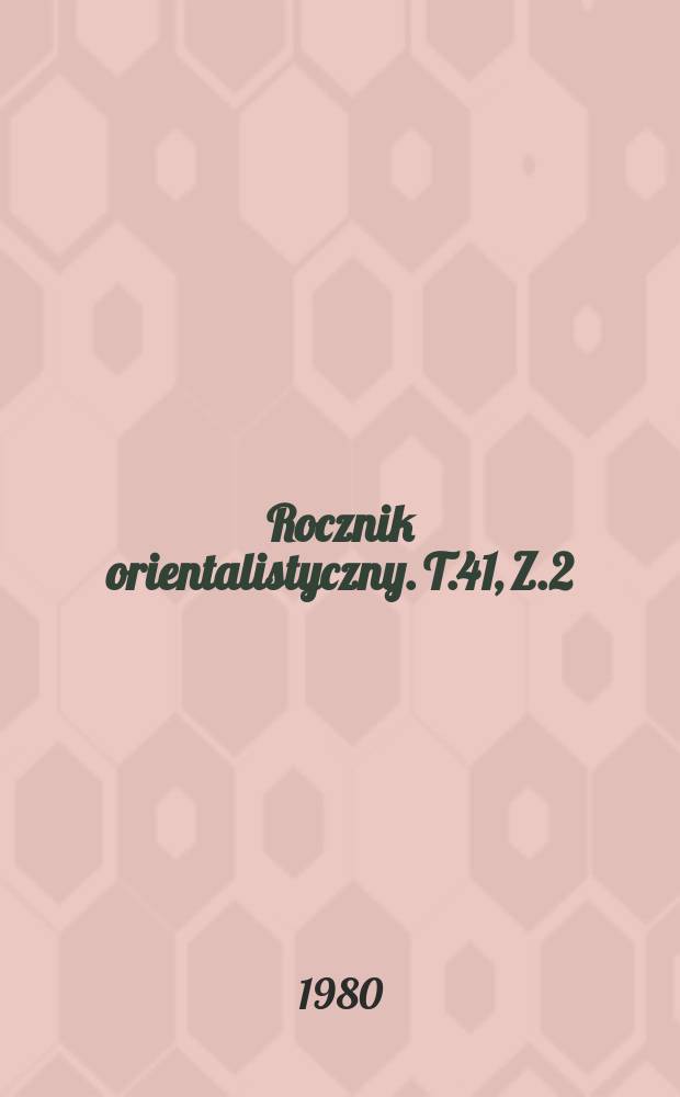 Rocznik orientalistyczny. T.41, Z.2 : Księga dla uczczenia 85 rocznicy urodzin Rudolfa Ranoszka