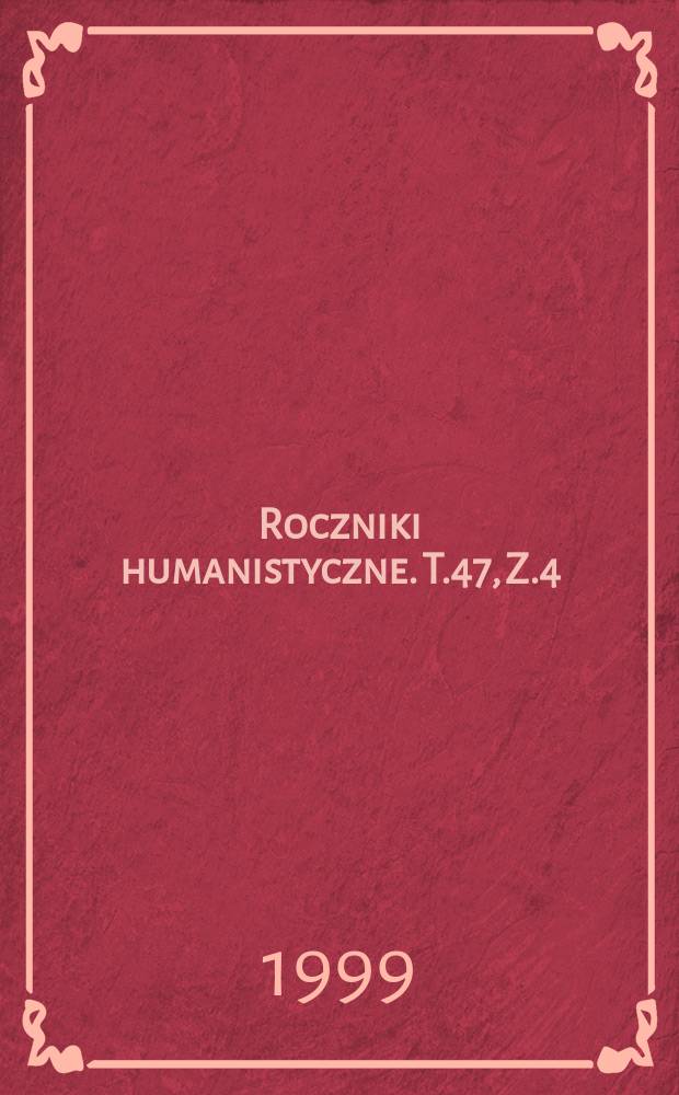Roczniki humanistyczne. T.47, Z.4 : Pro fide, rege et drege