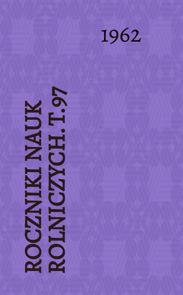 Roczniki nauk rolniczych. T.97 : Czarne ziemie kujawskie