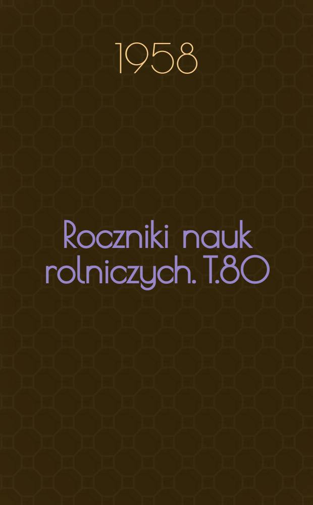 Roczniki nauk rolniczych. T.80 : Państwowe gospodarstwa rolne 1946-1950