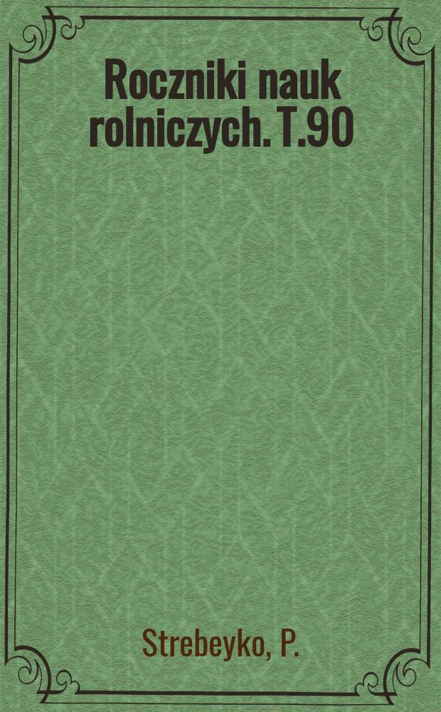 Roczniki nauk rolniczych. T.90 : Pomiary wzrosty zbóż w warunkach polowych