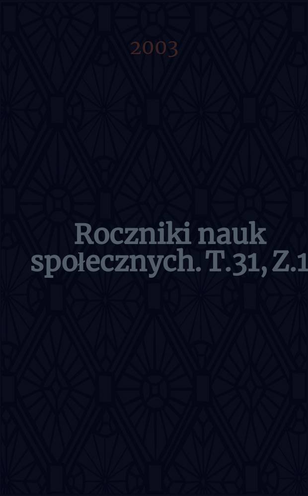 Roczniki nauk społecznych. T.31, Z.1