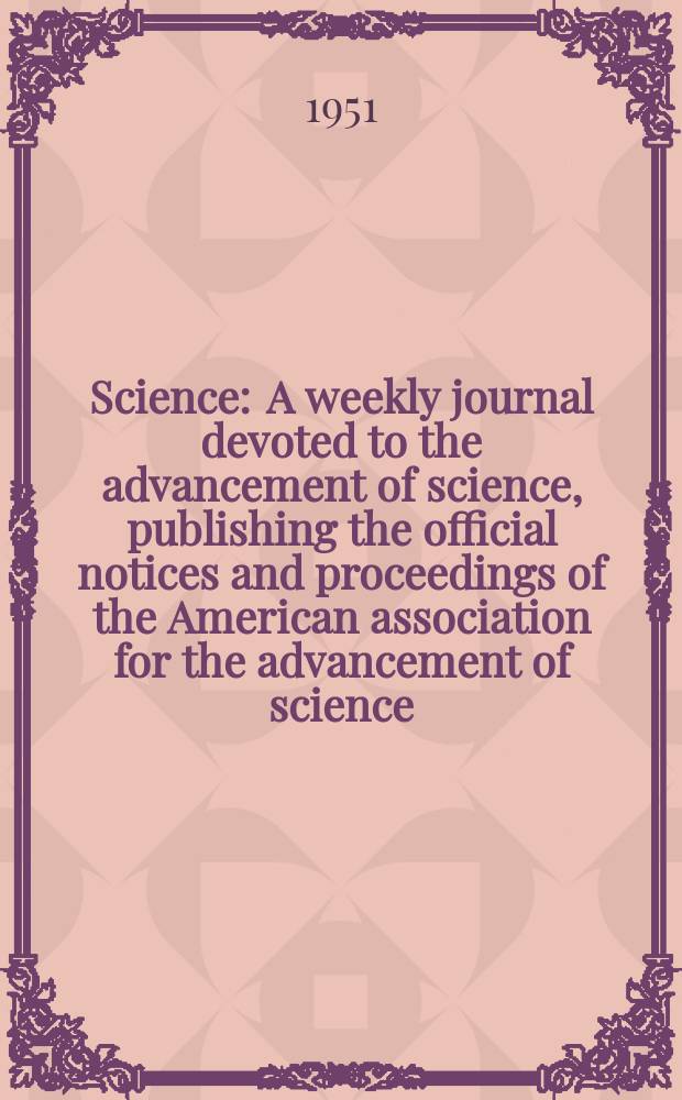 Science : A weekly journal devoted to the advancement of science, publishing the official notices and proceedings of the American association for the advancement of science. N.S., Vol.114, №2970
