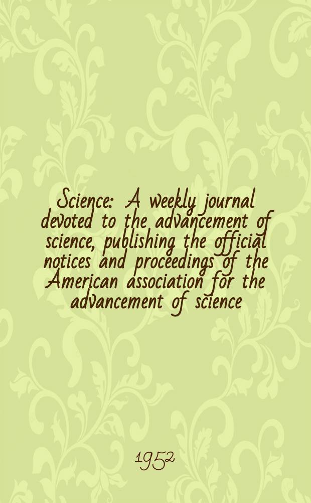 Science : A weekly journal devoted to the advancement of science, publishing the official notices and proceedings of the American association for the advancement of science. N.S., Vol.115, №2992