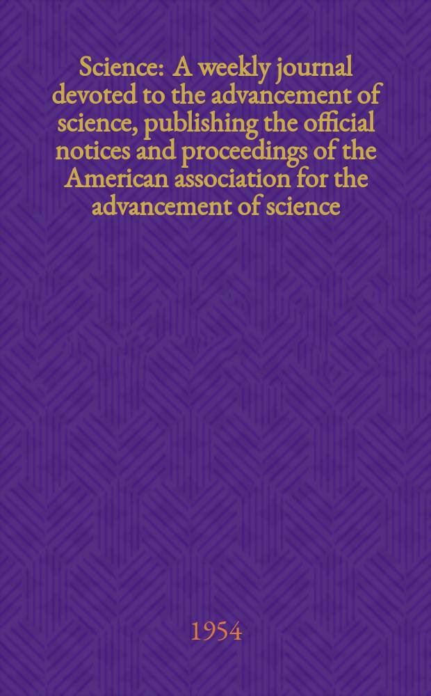 Science : A weekly journal devoted to the advancement of science, publishing the official notices and proceedings of the American association for the advancement of science. N.S., Vol.120, №3107