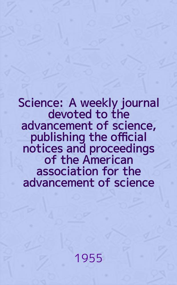 Science : A weekly journal devoted to the advancement of science, publishing the official notices and proceedings of the American association for the advancement of science. N.S., Vol.122, №3178