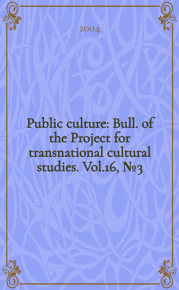 Public culture : Bull. of the Project for transnational cultural studies. Vol.16, №3(44) : Johannesburg - the elusive metropolis
