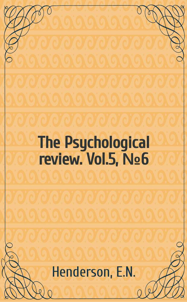 The Psychological review. Vol.5, №6(23) : A Study of memory for connected trains of thought