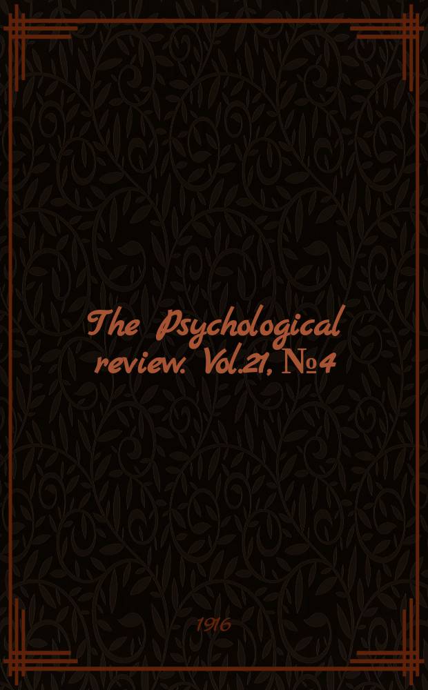 The Psychological review. Vol.21, №4 : Studies in social and general psychology