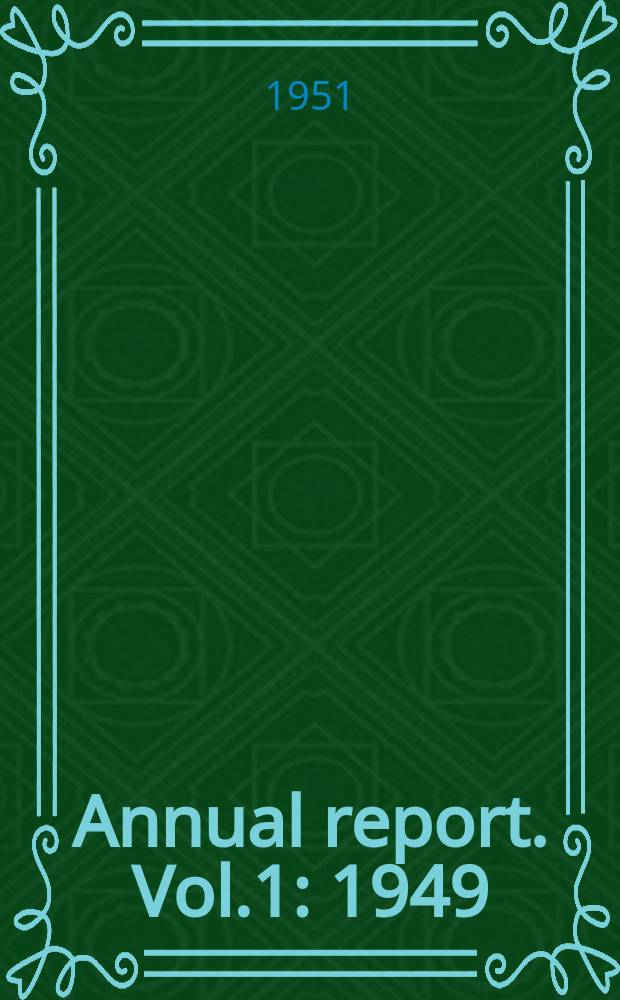 Annual report. Vol.1 : 1949/1950