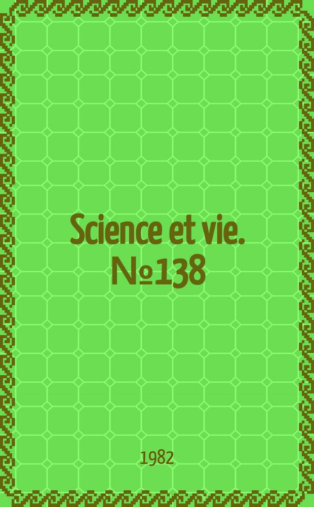 Science et vie. №138 : (La Science des robots)