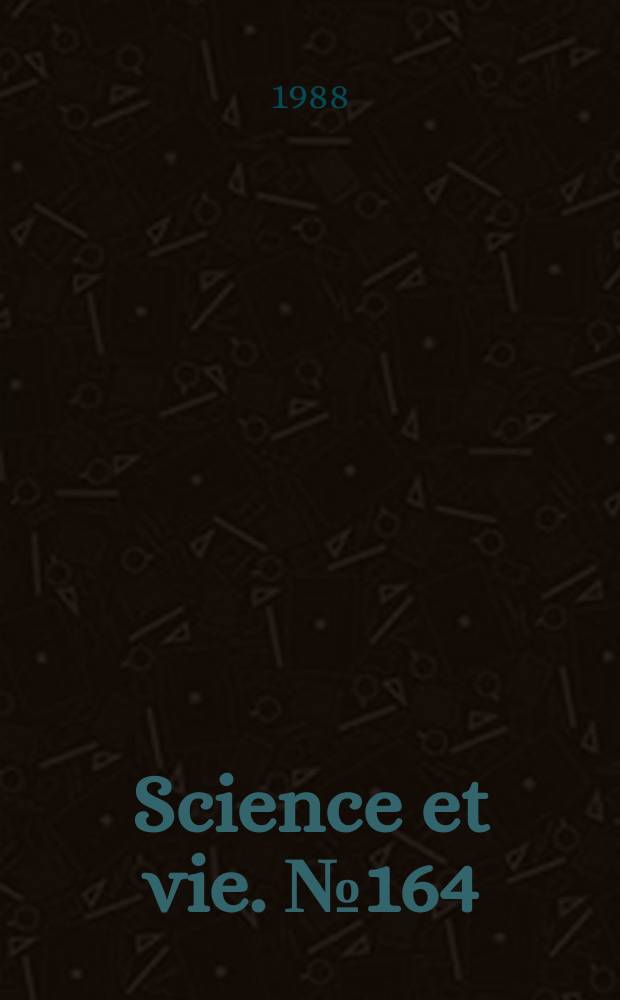 Science et vie. №164 : (L'enfant et l'&eacute;chec scolaire)