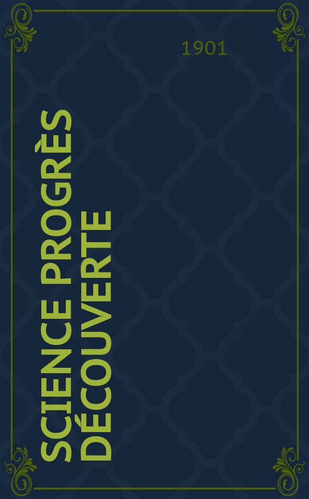Science progrès découverte : Revue de la Société des ingénieurs civils de France. Année29 1901, T.6-7, Semestre 1-2, №1436