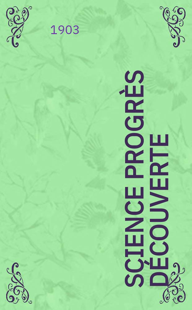 Science progrès découverte : Revue de la Société des ingénieurs civils de France. Année31 1903, T.10-11, Semestre 1-2, №1590