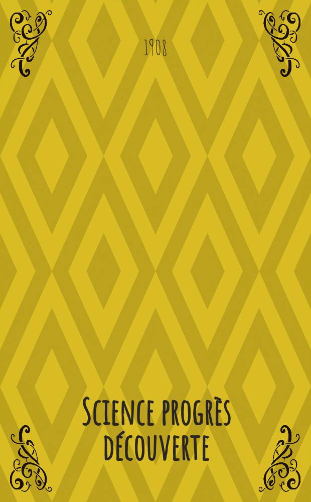 Science progrès découverte : Revue de la Société des ingénieurs civils de France. Année36 1908, T.20-21, Semestre 1-2, №1843