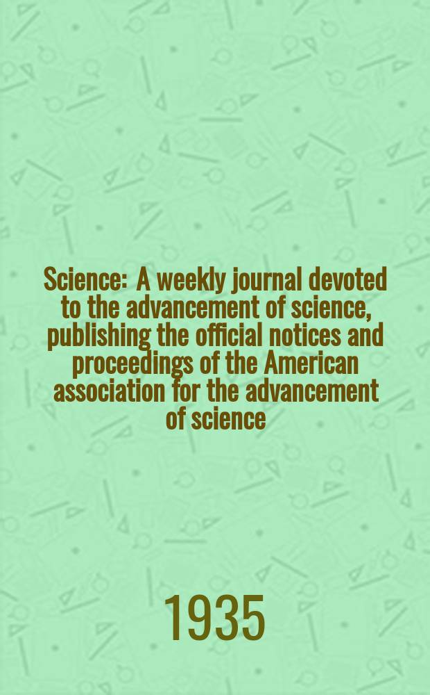 Science : A weekly journal devoted to the advancement of science, publishing the official notices and proceedings of the American association for the advancement of science. N.S., Vol.82, №2139