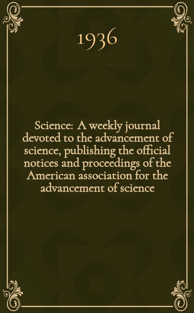 Science : A weekly journal devoted to the advancement of science, publishing the official notices and proceedings of the American association for the advancement of science. N.S., Vol.83, №2147