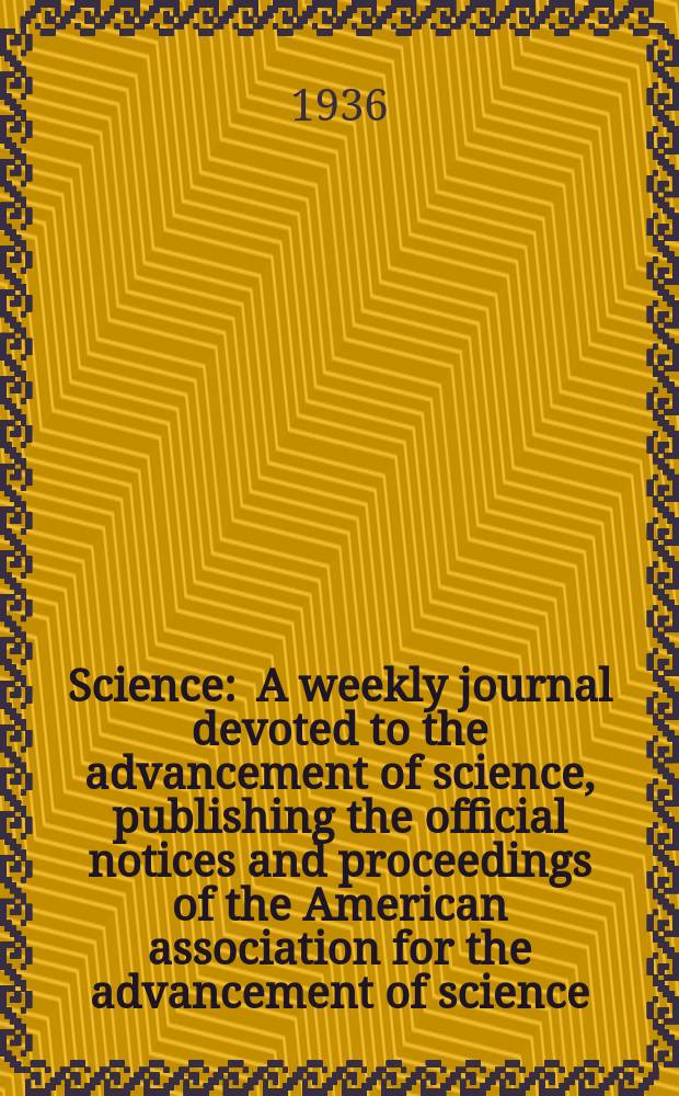 Science : A weekly journal devoted to the advancement of science, publishing the official notices and proceedings of the American association for the advancement of science. N.S., Vol.84, №2175