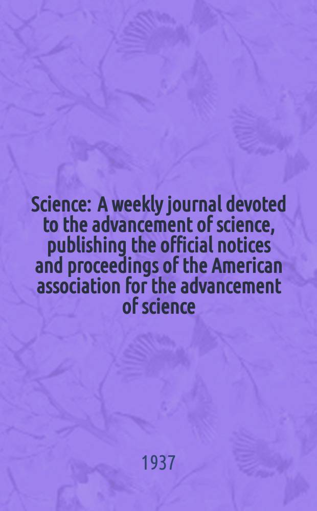Science : A weekly journal devoted to the advancement of science, publishing the official notices and proceedings of the American association for the advancement of science. N.S., Vol.86, №2238