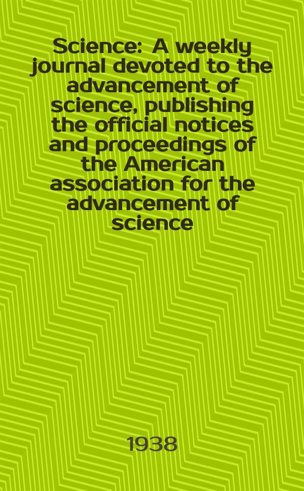 Science : A weekly journal devoted to the advancement of science, publishing the official notices and proceedings of the American association for the advancement of science. N.S., Vol.87, №2257