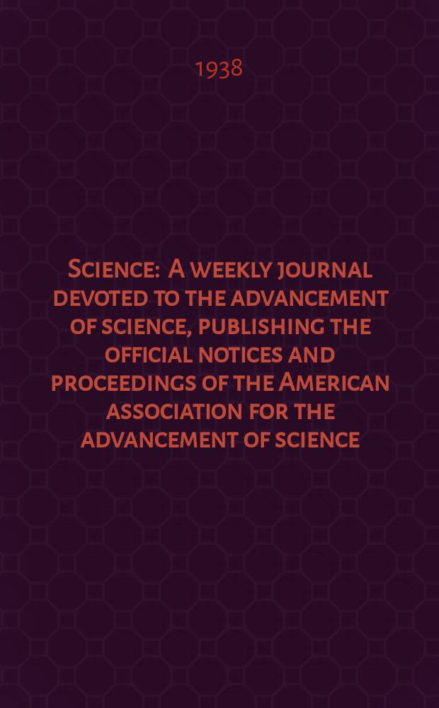 Science : A weekly journal devoted to the advancement of science, publishing the official notices and proceedings of the American association for the advancement of science. N.S., Vol.87, №2262