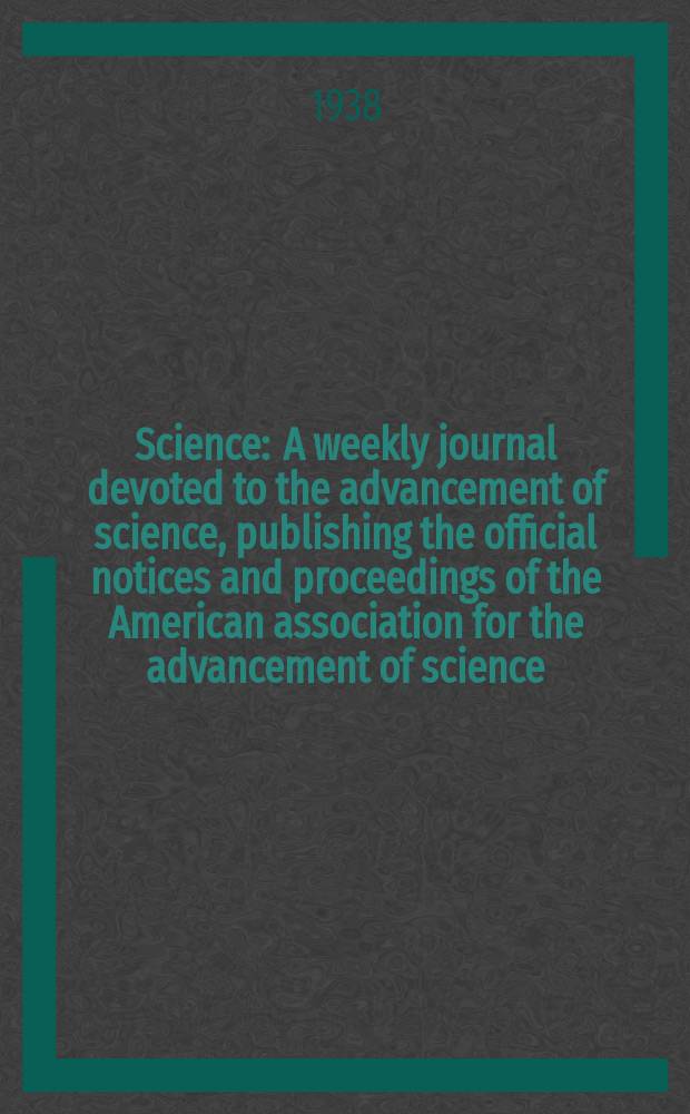 Science : A weekly journal devoted to the advancement of science, publishing the official notices and proceedings of the American association for the advancement of science. N.S., Vol.87, №2263